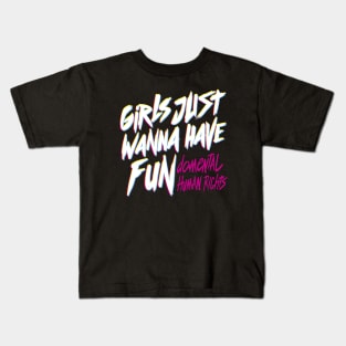 Girls Just Wanna Have Fun Damental Human Rights by Tobe Fonseca Kids T-Shirt